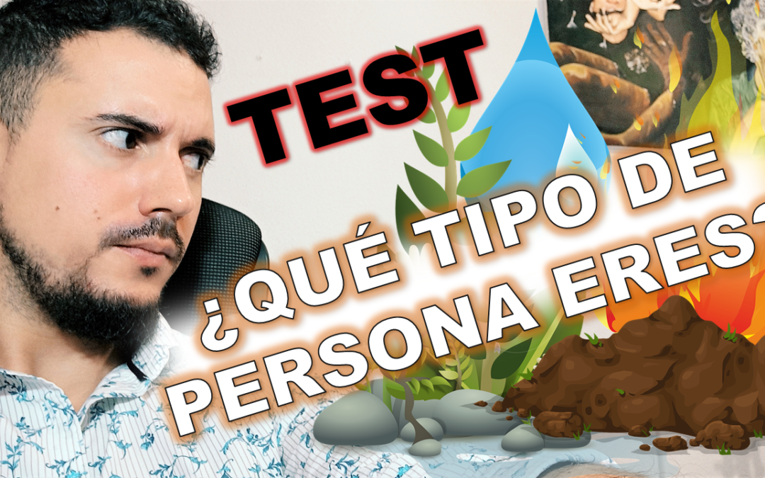 TEST “¿QUÉ TIPO DE PERSONA ERES? AGUA, FUEGO, PLANTA O TIERRA.” + REFLEXIÓN E INTERPRETACIÓN DE RESULTADOS